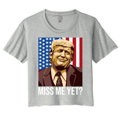 Miss Me Yet Funny President Election Trump 2024 Save America Great Gift Women's Crop Top Tee