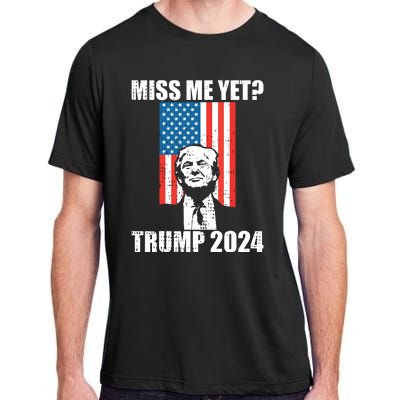 Miss Me Yet Funny Trump 2024 Adult ChromaSoft Performance T-Shirt