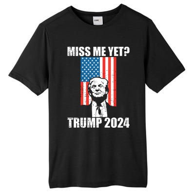 Miss Me Yet Funny Trump 2024 Tall Fusion ChromaSoft Performance T-Shirt