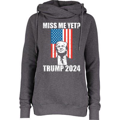 Miss Me Yet Funny Trump 2024 Womens Funnel Neck Pullover Hood