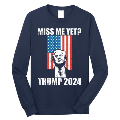 Miss Me Yet Funny Trump 2024 Long Sleeve Shirt