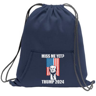 Miss Me Yet Funny Trump 2024 Sweatshirt Cinch Pack Bag