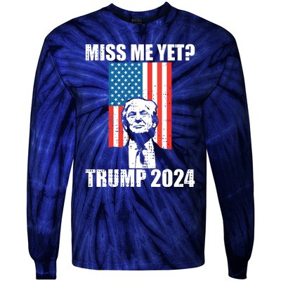 Miss Me Yet Funny Trump 2024 Tie-Dye Long Sleeve Shirt