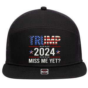 Miss Me Yet Trump 2024 I'll Be Back Patriotic 4th Of July 7 Panel Mesh Trucker Snapback Hat