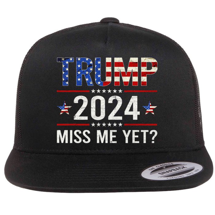 Miss Me Yet Trump 2024 I'll Be Back Patriotic 4th Of July Flat Bill Trucker Hat