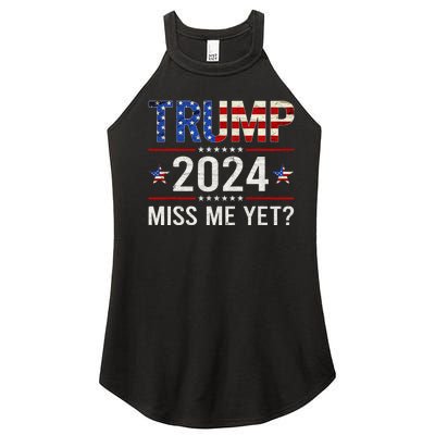 Miss Me Yet Trump 2024 I'll Be Back Patriotic 4th Of July Women’s Perfect Tri Rocker Tank