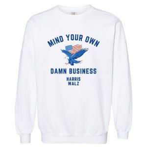 Meidastouch Mind Your Own Damn Business Harris Walz Garment-Dyed Sweatshirt