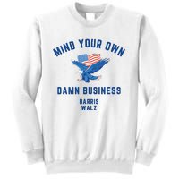 Meidastouch Mind Your Own Damn Business Harris Walz Sweatshirt