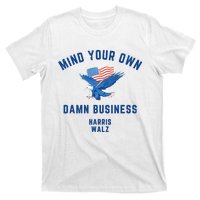 Meidastouch Mind Your Own Damn Business Harris Walz T-Shirt