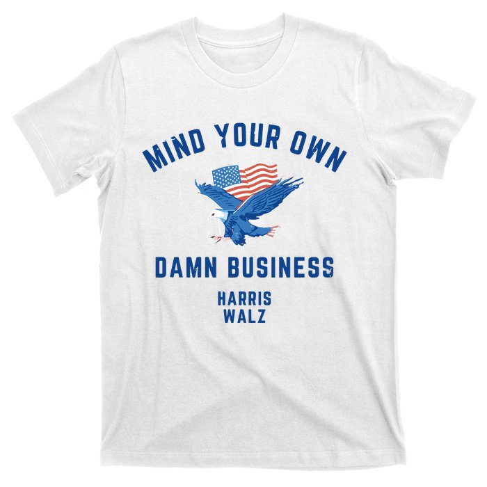 Meidastouch Mind Your Own Damn Business Harris Walz T-Shirt