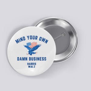 Meidastouch Mind Your Own Damn Business Harris Walz Button