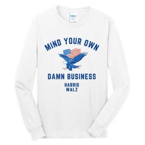 Meidastouch Mind Your Own Damn Business Harris Walz Tall Long Sleeve T-Shirt