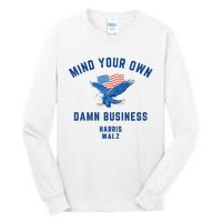 Meidastouch Mind Your Own Damn Business Harris Walz Tall Long Sleeve T-Shirt