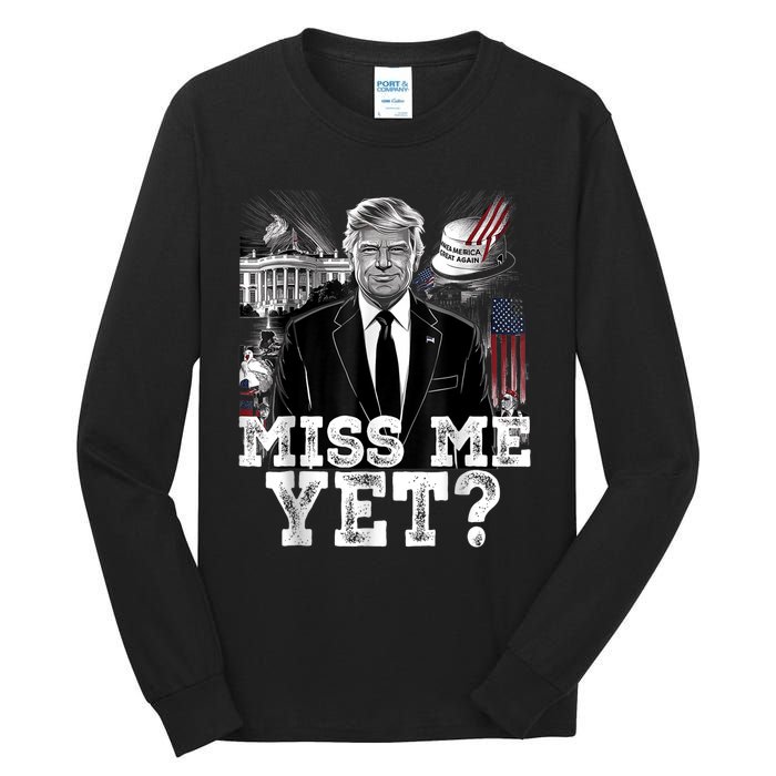 Miss Me Yet Trump 2024 President Donald Trump Vintage Trump Tall Long Sleeve T-Shirt