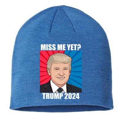 Miss Me Yet Trump 2024 Election Gift Sustainable Beanie