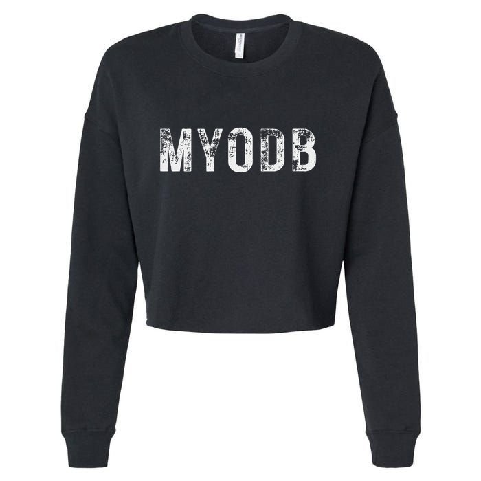 Myodb Mind Your Own Business Funny Political Cropped Pullover Crew