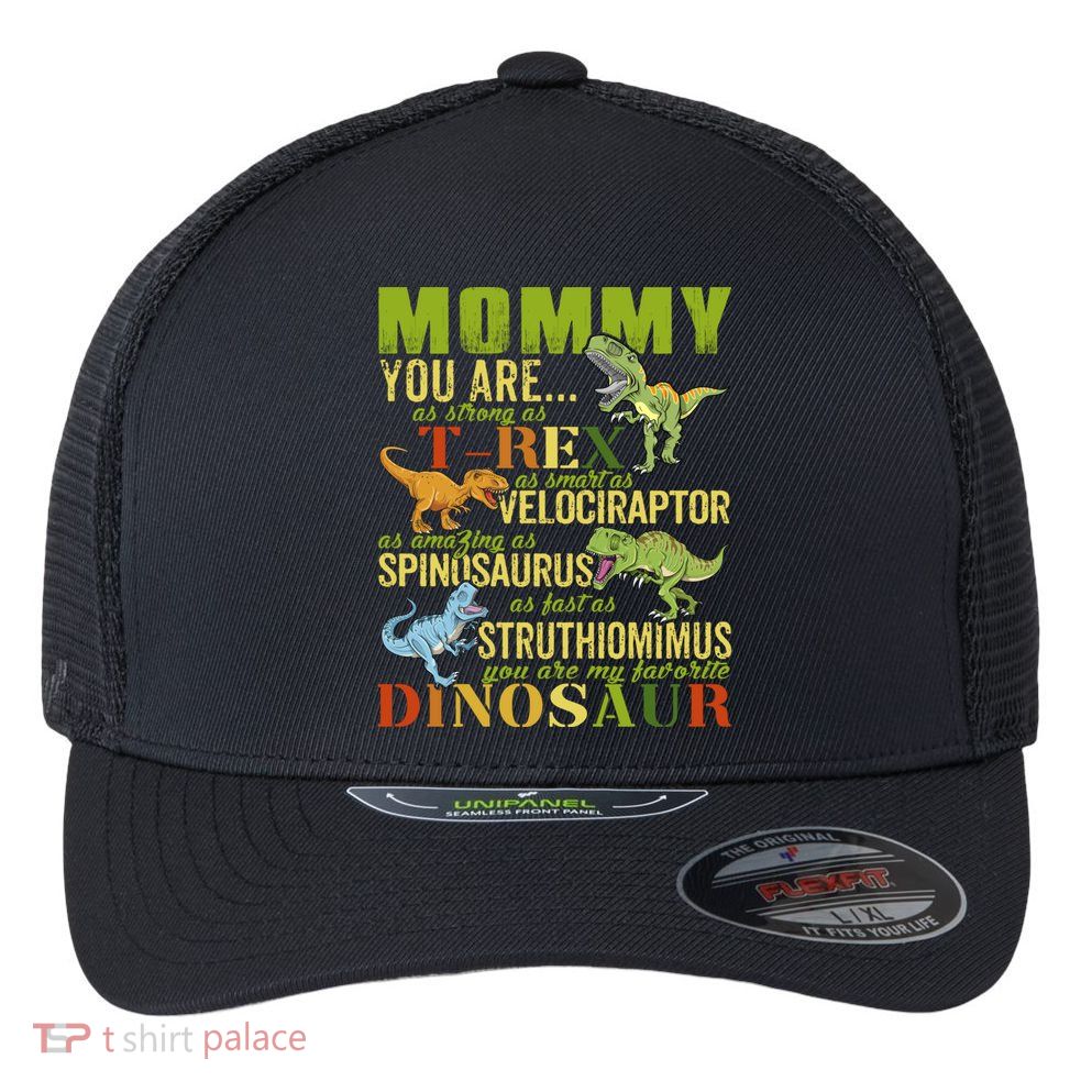 Mommysaurus Mommy You Are As Strong As T Rex Funny Dinosaur Gift Flexfit Unipanel Trucker Cap
