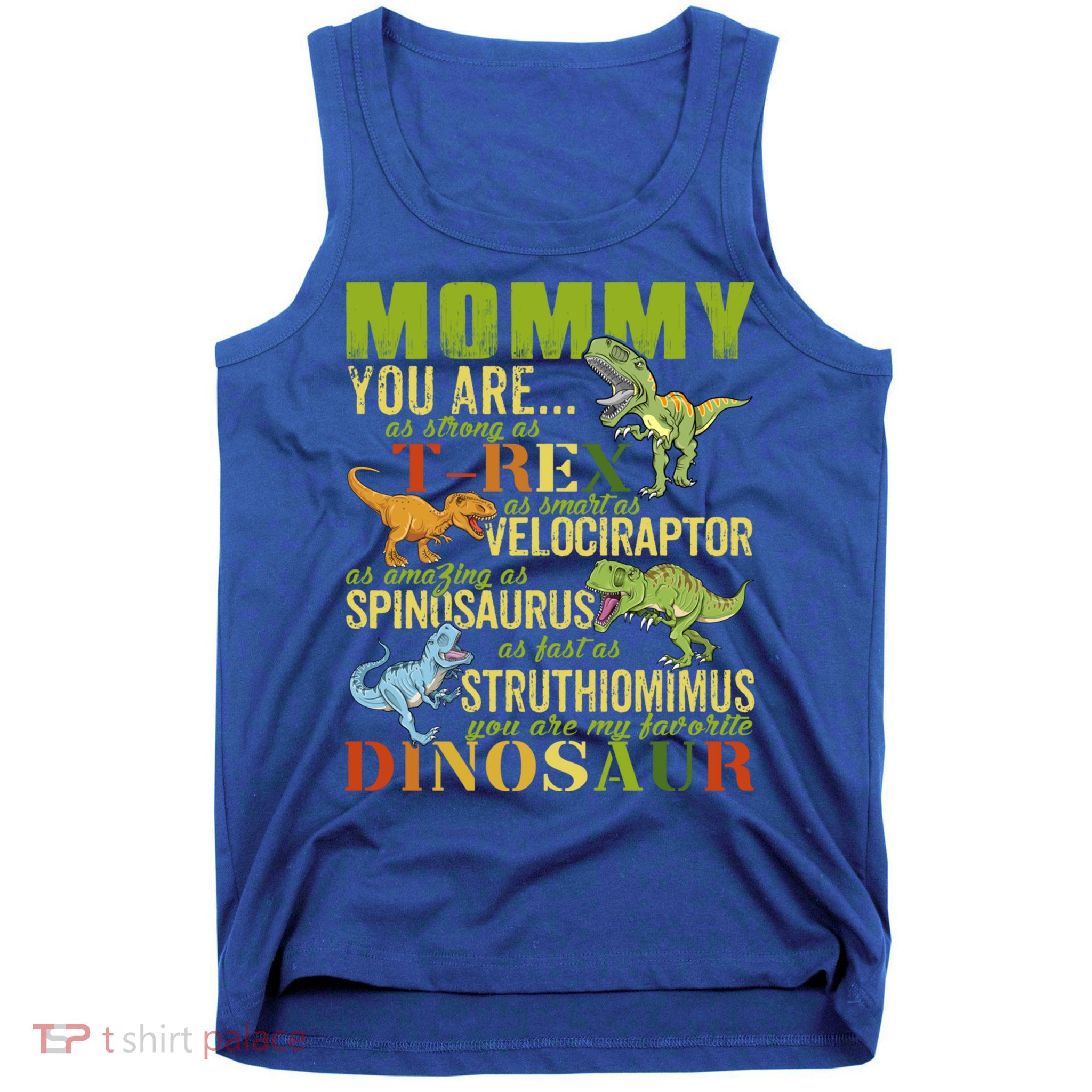 Mommysaurus Mommy You Are As Strong As T Rex Funny Dinosaur Gift Tank Top