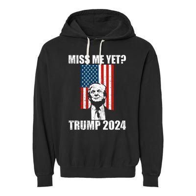 Miss Me Yet Funny Trump 2024 Garment-Dyed Fleece Hoodie