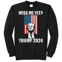 Miss Me Yet Funny Trump 2024 Sweatshirt