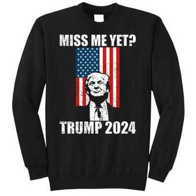 Miss Me Yet Funny Trump 2024 Sweatshirt