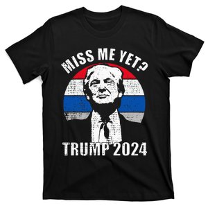 Miss Me Yet Funny Trump 2024 T-Shirt