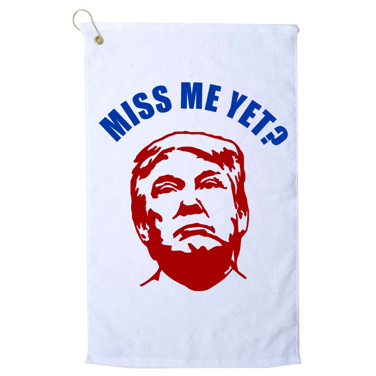 Miss Me Yet? Funny Pro Trump Anti Biden Golf Towel