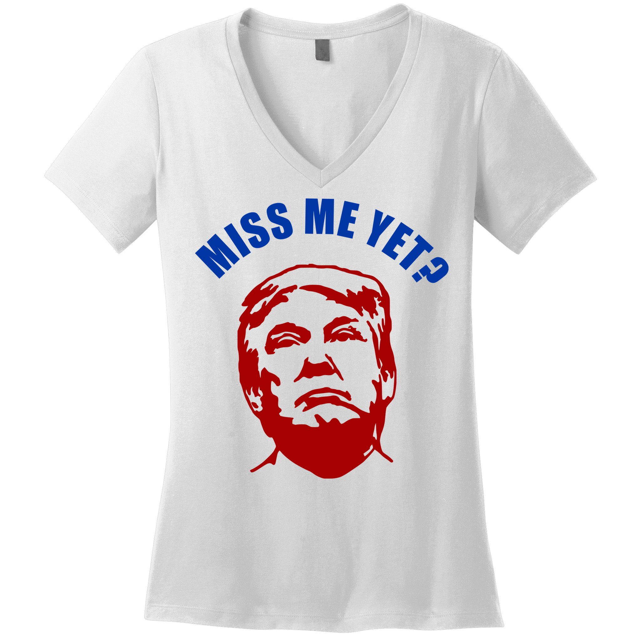 Miss Me Yet? Funny Pro Trump Anti Biden Women's V-Neck T-Shirt