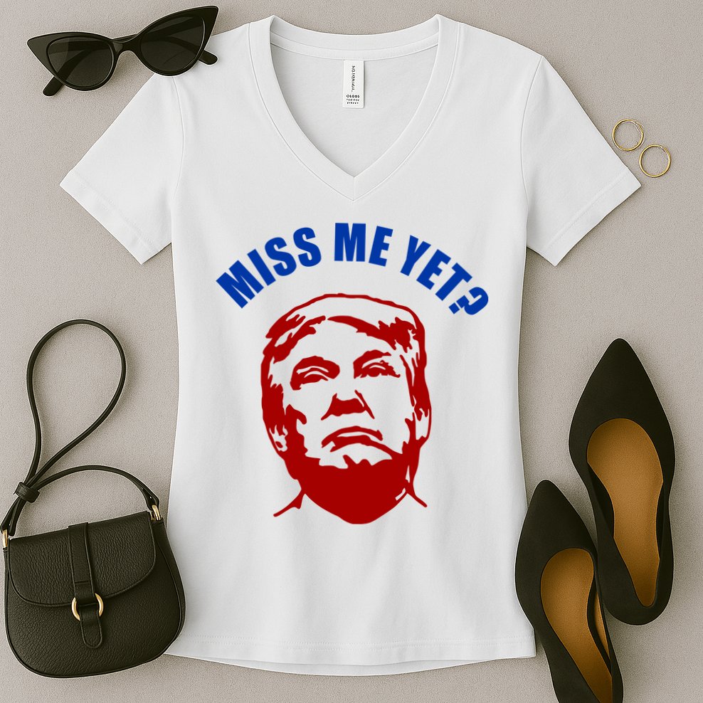 Miss Me Yet? Funny Pro Trump Anti Biden Women's V-Neck T-Shirt