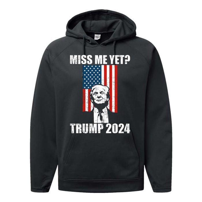 Miss Me Yet Funny Trump 2024 Performance Fleece Hoodie