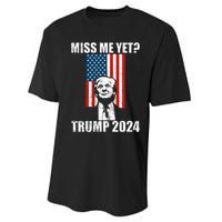 Miss Me Yet Funny Trump 2024 Performance Sprint T-Shirt