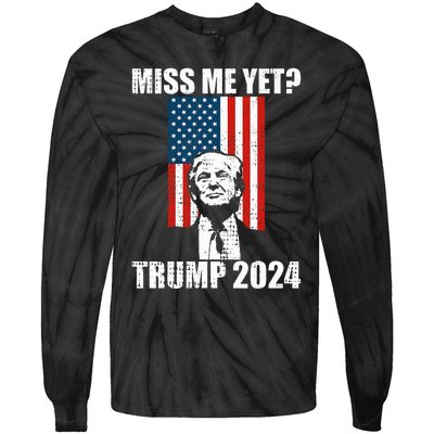 Miss Me Yet Funny Trump 2024 Tie-Dye Long Sleeve Shirt