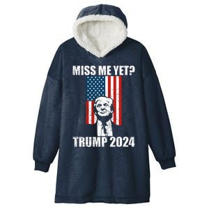 Miss Me Yet Funny Trump 2024  Hooded Wearable Blanket