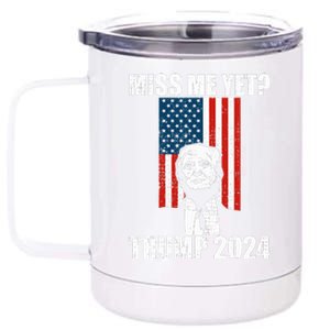 Miss Me Yet Funny Trump 2024  12 oz Stainless Steel Tumbler Cup