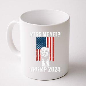 Miss Me Yet Funny Trump 2024  Coffee Mug