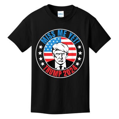 Miss Me Yet Trump 2024 45 Re Elect President Trump USA Kids T-Shirt