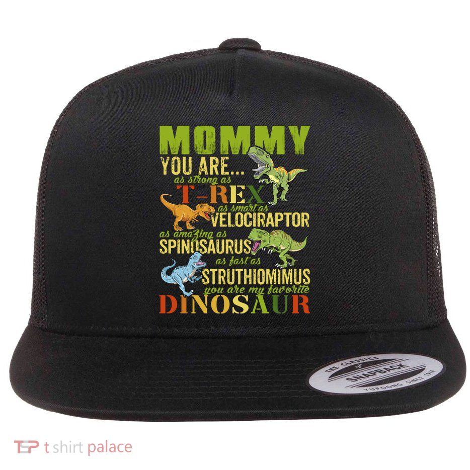 Mommysaurus Mommy You Are As Strong As T Rex Funny Dinosaur Funny Gift Flatbill Hat
