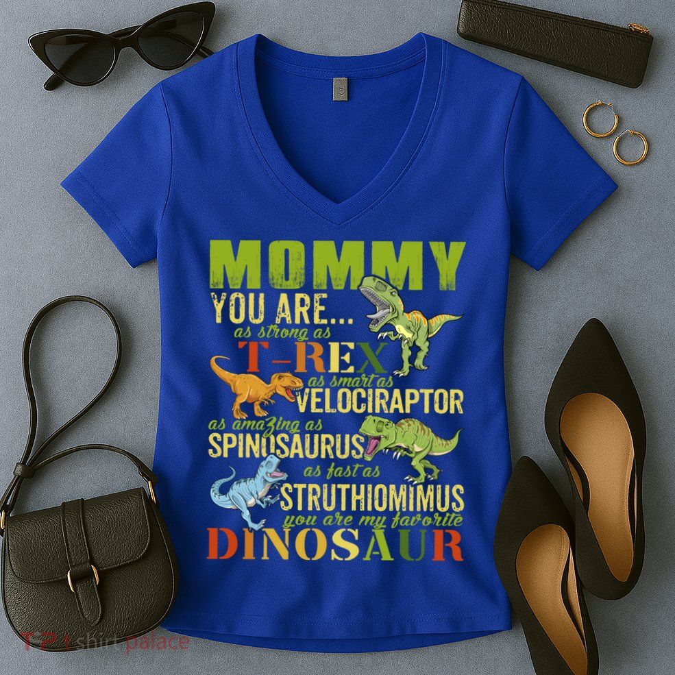 Mommysaurus Mommy You Are As Strong As T Rex Funny Dinosaur Funny Gift Women's V-Neck T-Shirt