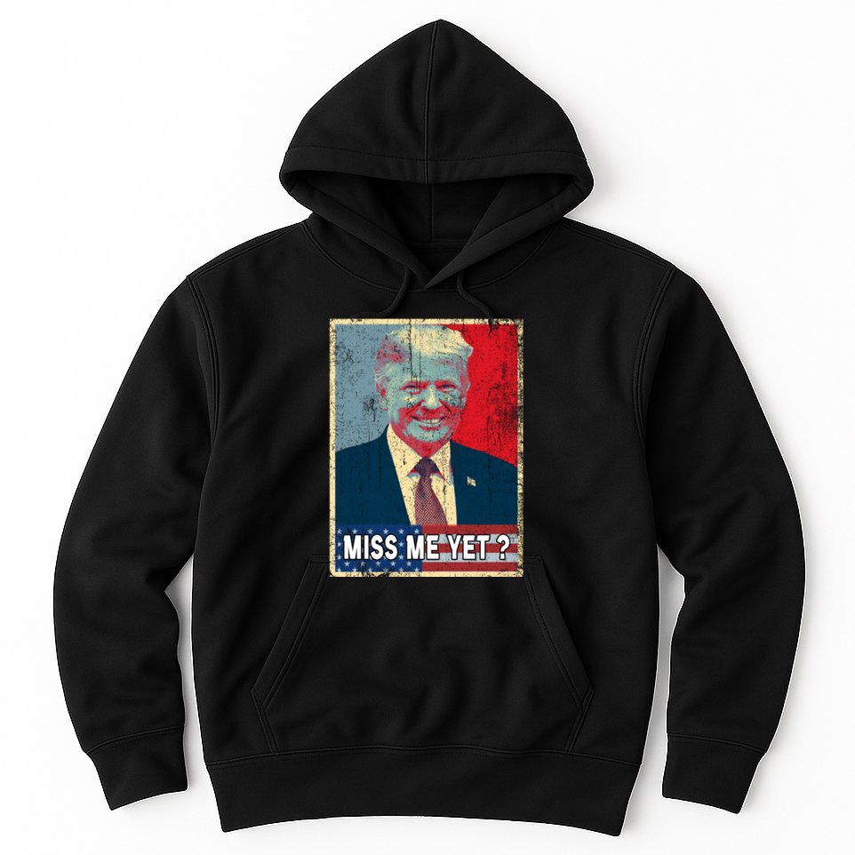 Miss Me Yet Trump Hope Poster Essential Hoodie