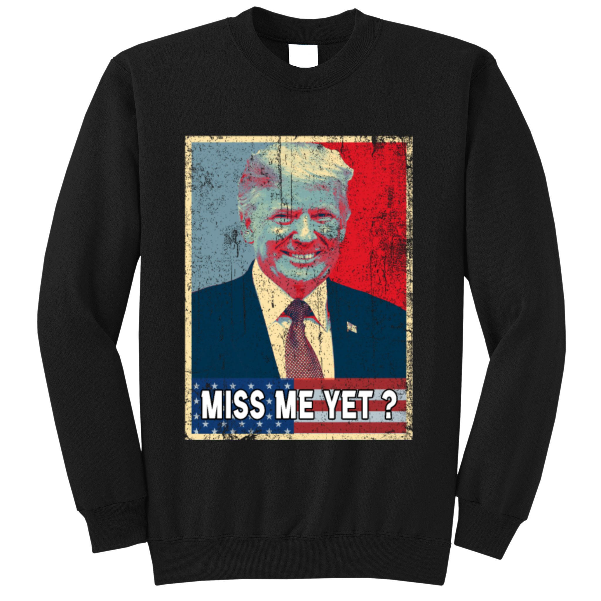 Miss Me Yet Trump Hope Poster Essential Sweatshirt