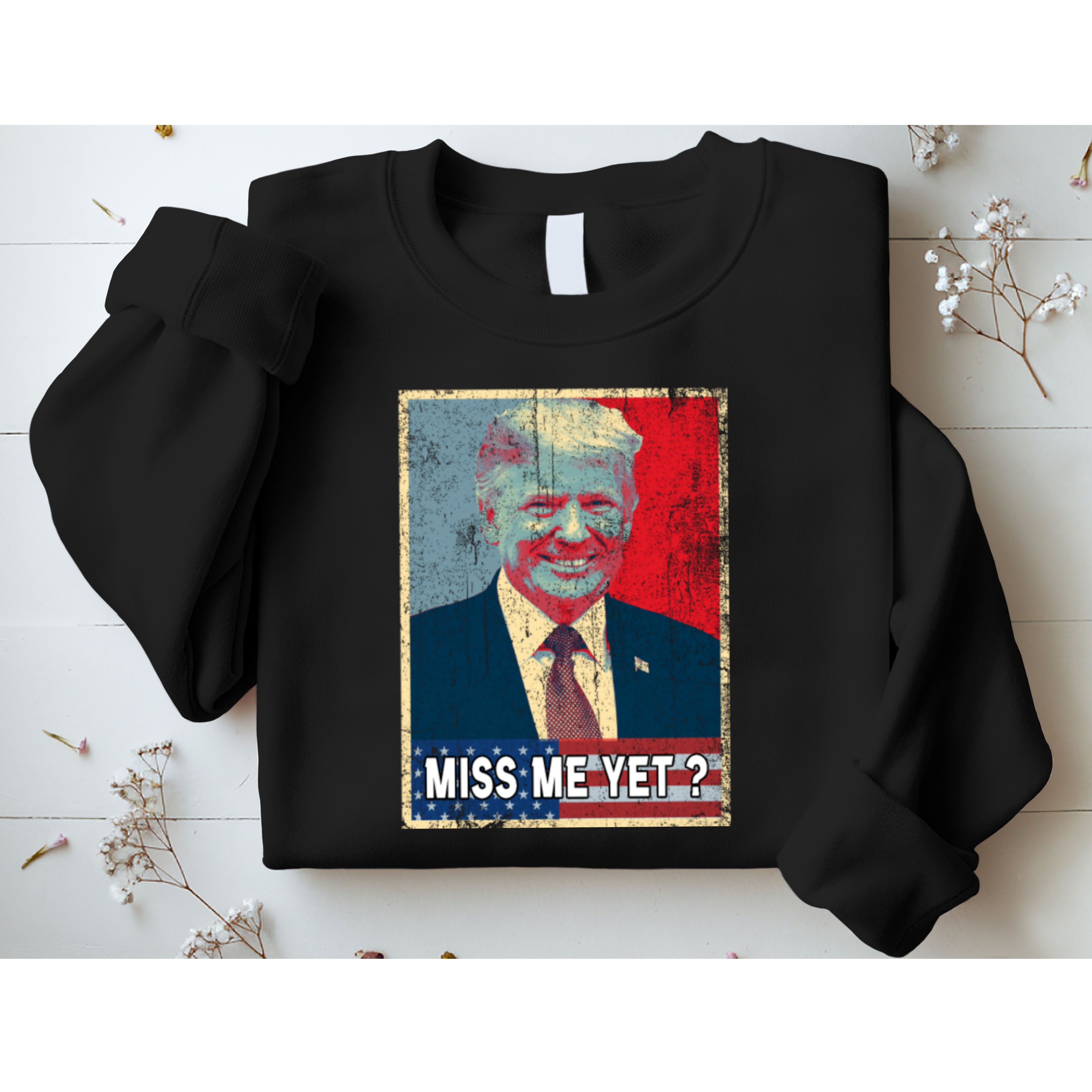Miss Me Yet Trump Hope Poster Essential Sweatshirt