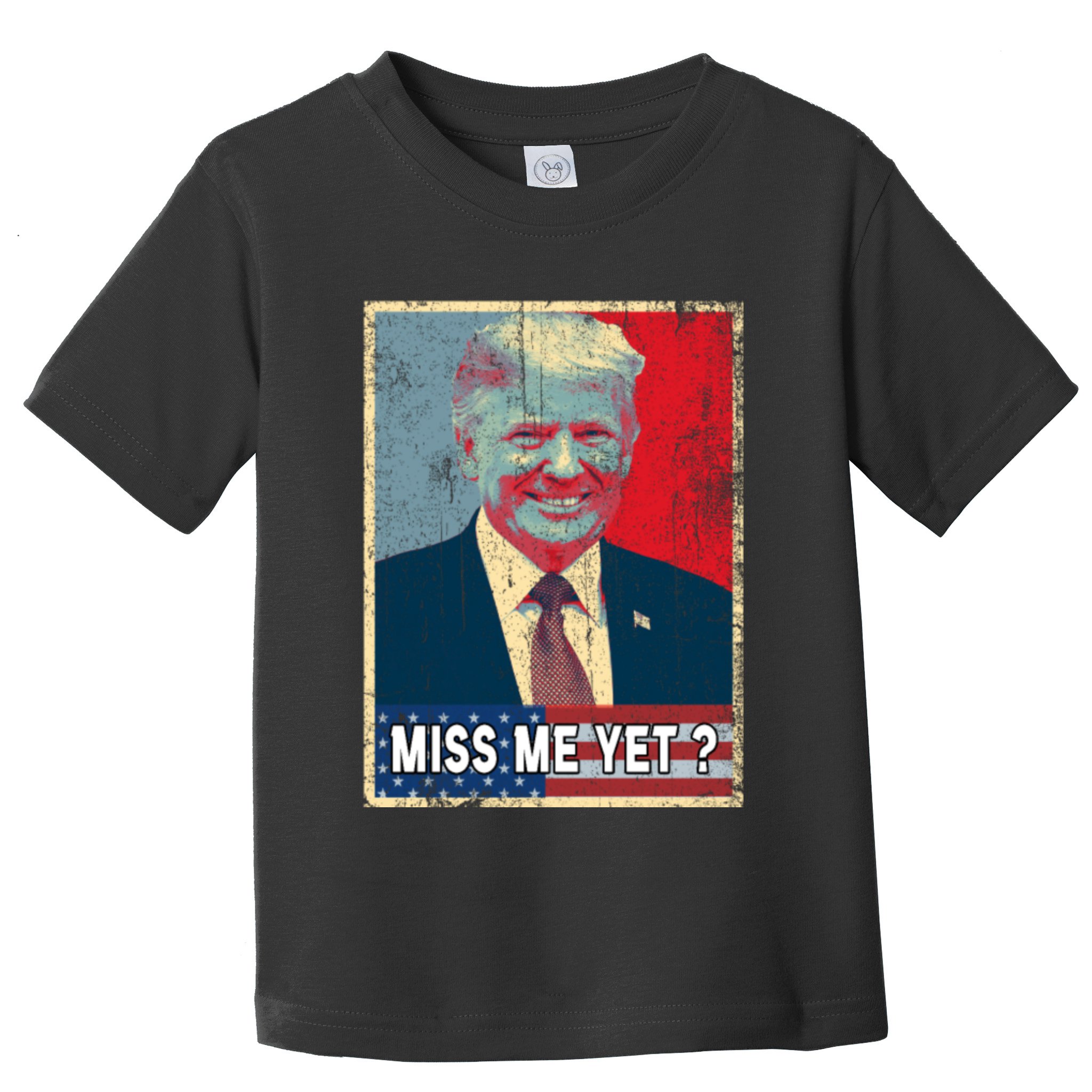 Miss Me Yet Trump Hope Poster Essential Toddler T-Shirt