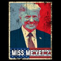 Miss Me Yet Trump Hope Poster Essential Toddler T-Shirt