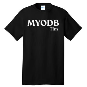 Myodb Mind Your Own Damn Business Tall T-Shirt