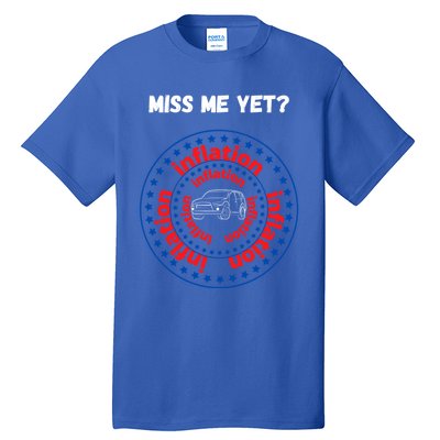 Miss Me Yet Inflation America Experience Gift Tall T-Shirt