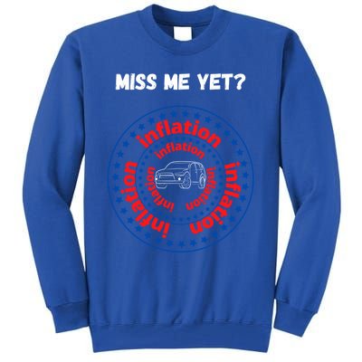 Miss Me Yet Inflation America Experience Gift Tall Sweatshirt