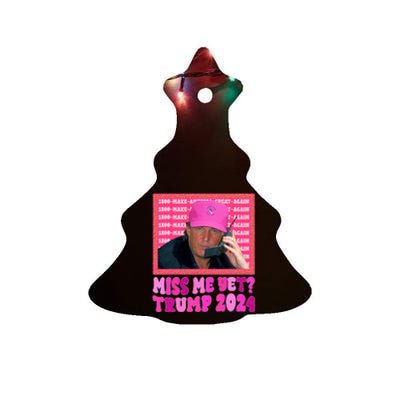 Miss Me Yet Trump 2024 President 2024 Ceramic Tree Ornament