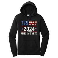 Miss Me Yet Trump 2024 I'll Be Back Patriotic 4th Of July Women's Pullover Hoodie