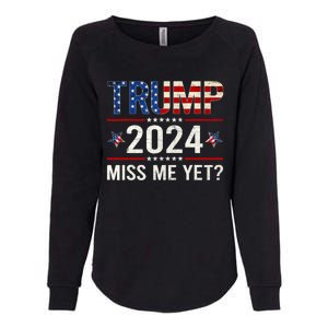 Miss Me Yet Trump 2024 I'll Be Back Patriotic 4th Of July Womens California Wash Sweatshirt