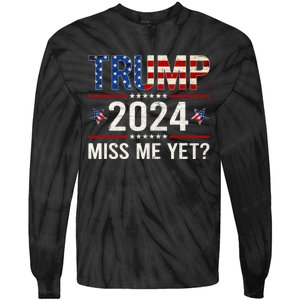 Miss Me Yet Trump 2024 I'll Be Back Patriotic 4th Of July Tie-Dye Long Sleeve Shirt